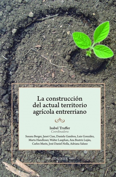 La construcción del actual territorio agrícola entrerriano