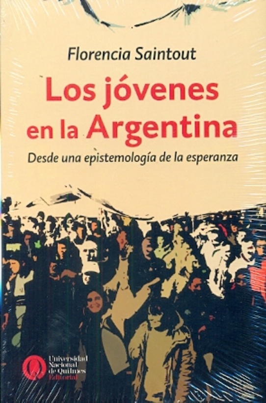 Jovenes en la Argentina, Los. Desde una epistemologia de la esperanza