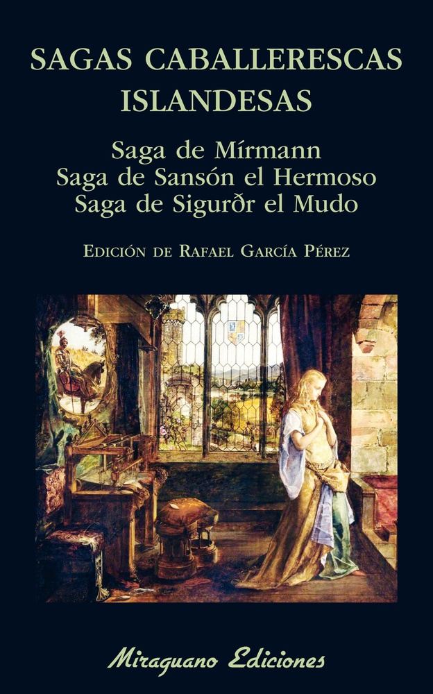 Sagas caballerescas islandesas. Saga de Mirmann. Saga de Sanson el hermoso. Saga de Siguror el mudo