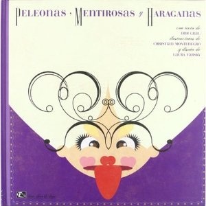 Peleonas, Mentirosas Y Haraganas