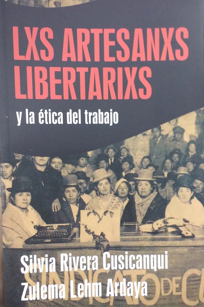 Lxs artesanxs libertarixs