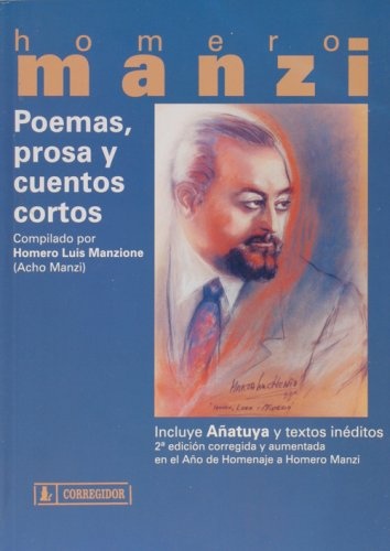 Poemas, prosa y cuentos cortos. incluye añatuya y textos ineditos