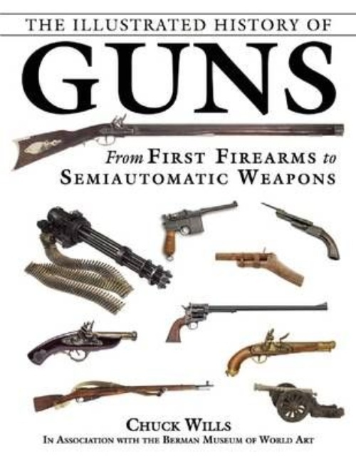 The Illustrated History Of Guns