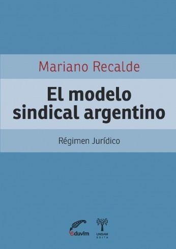 El Modelo sindical argentino