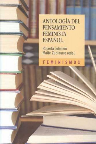 Antología del pensamiento feminista español: 1726-2011