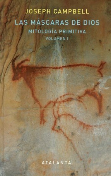 Las mascaras de dios. Volumen I