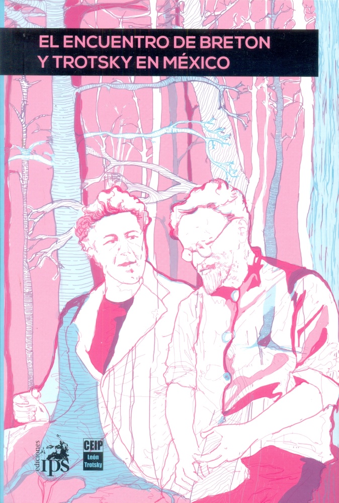 El Encuentro de Breton y Trotsky en Mexico