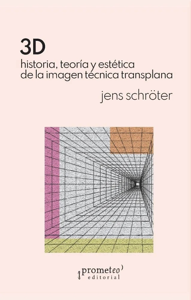 3D. Historia, teoria y estetica de la imagen tecnica transplana