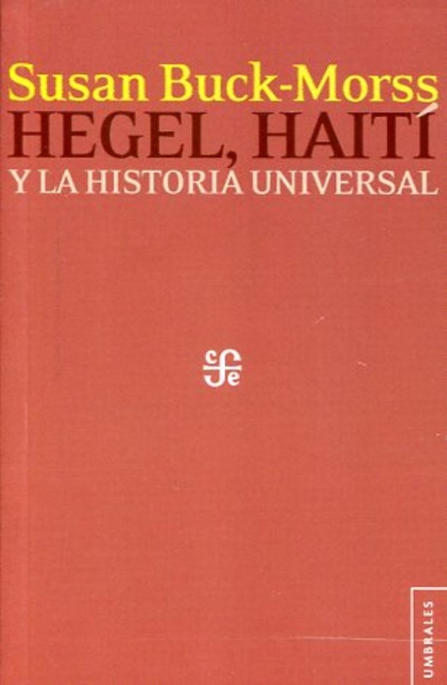 Hegel Haiti y la historia universal