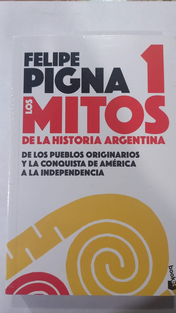 Los mitos de la historia argentina 1