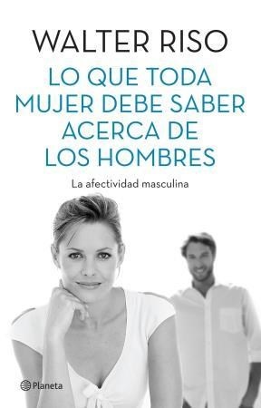 Lo que toda mujer debe saber acerca de los hombres