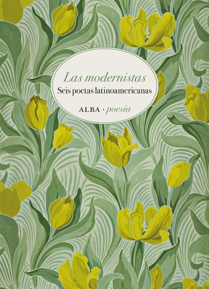 Las modernistas: seis poetas latinoamericanas