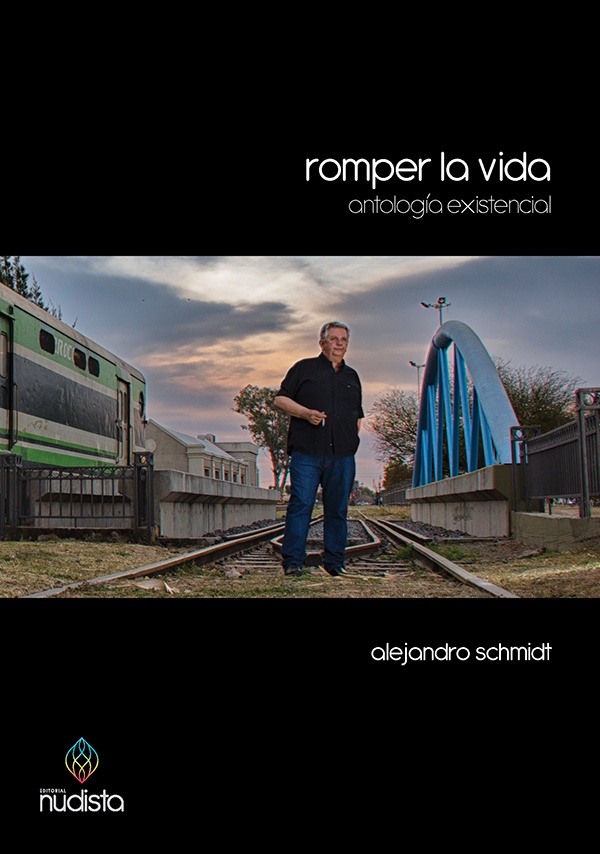 Romper la vida. Antologia existencial