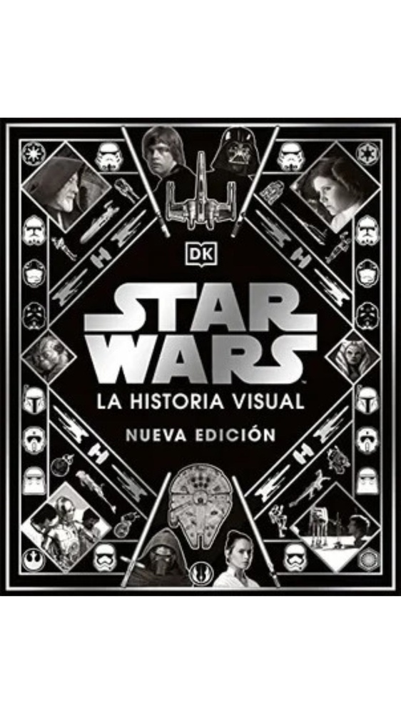 Star wars la historia visual: nueva edición