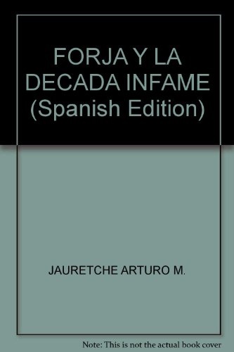 Forja y la decada infame. con un apendice de 1a.