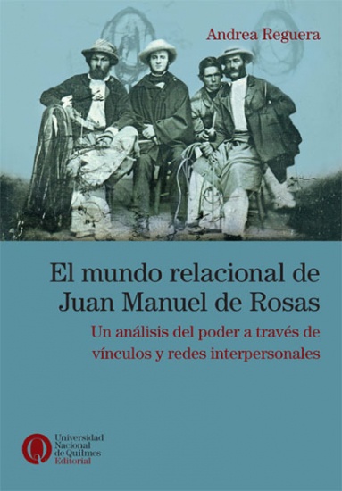 El Mundo relacional de Juan Manuel de Rosas