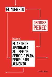 El aumento, seguido de: El arte de abordar a su jefe de servicio para pedirle un aumento
