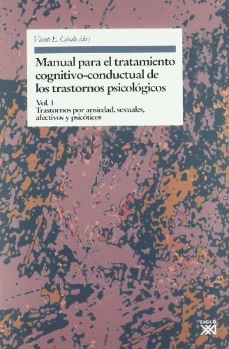 Manual para el tratamiento cognitivo-conductal de los trastornos psicológicos. vol. 1