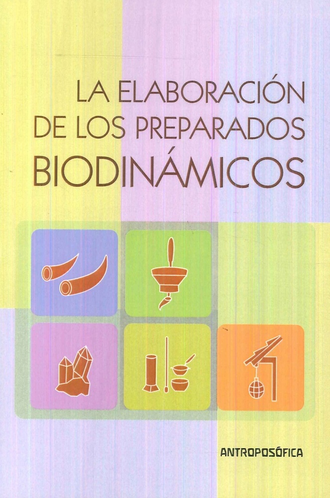 La elaboración de los preparados biodinámicos