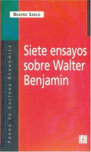 Siete ensayos sobre Walter Benjamin