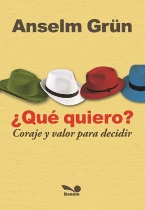 Que quiero. Coraje y valor para decidir