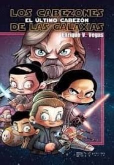 Los Cabezones De Las Galaxia. El Ultimo Cabezon