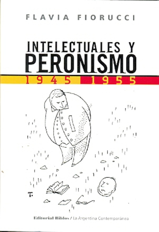 Intelectuales y peronismo 1945-1955