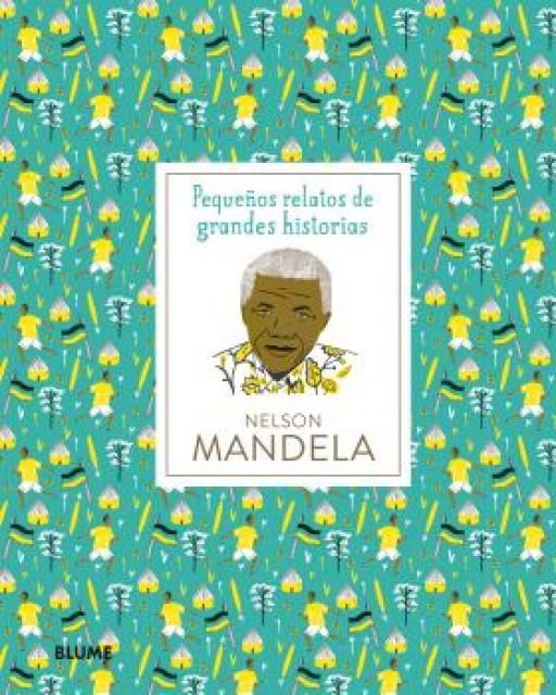 Nelson Mandela. Pequeños relatos de grandes historias