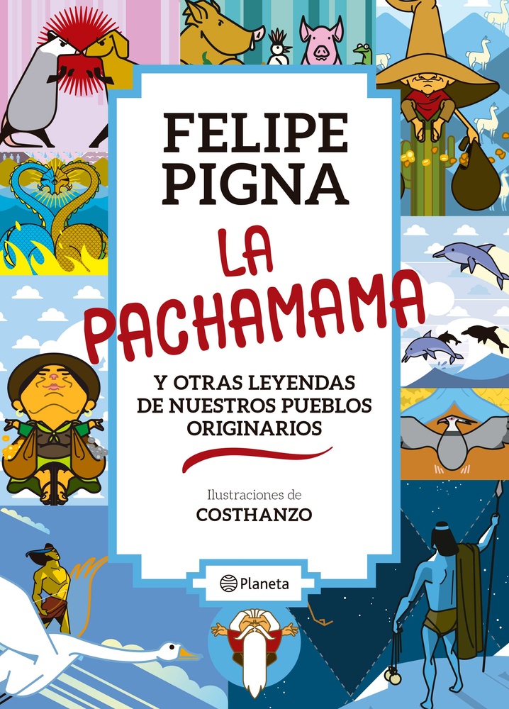 La Pachamama y otras leyendas de nuestros pueblos