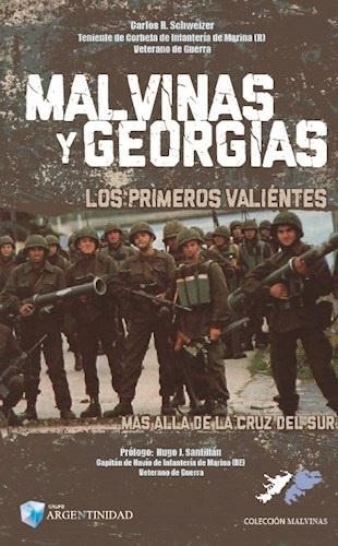 Malvinas Y Georgias Los Primeros Valientes