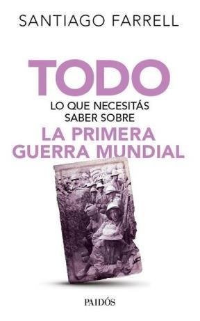 Todo lo que necesitás saber sobre la primera guerra mundial