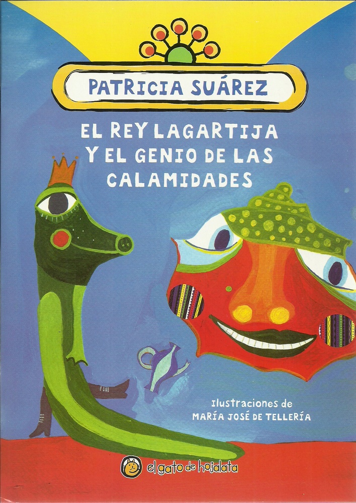 El Rey Lagartija Y El Genio De Las Calamidades