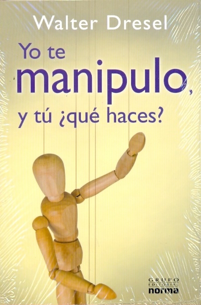 Yo te manipulo y tu ¿que haces?