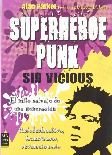 Superheroe punk. Sid Vicious