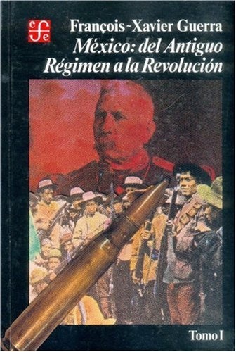 mexico:del antiguo regimen a la revoluc.
