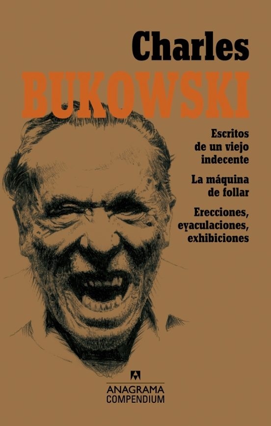 Escritos de un viejo indecente - La máquina de follar - Erecciones, eyaculaciones, exhibiciones