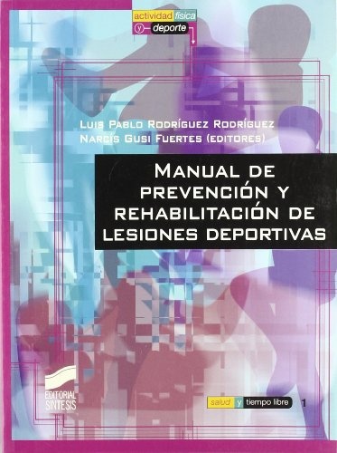 Manual de prevención y rehabilitación de lesiones deportivas