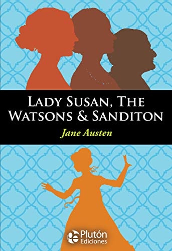 The watsons y sanditon - english lady susan