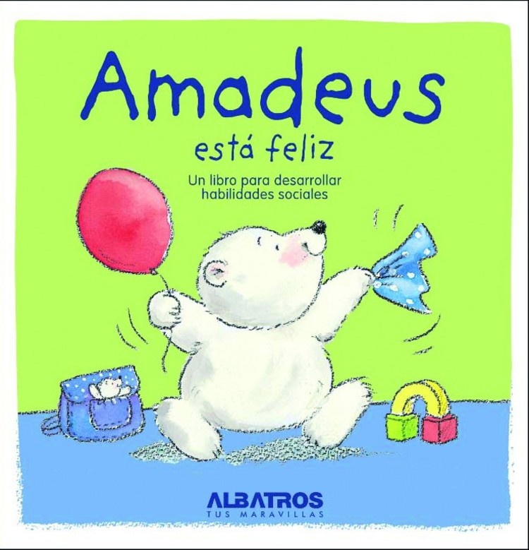 Amadeus Esta Feliz. Un Libro Para Desarrollar Habilidades So