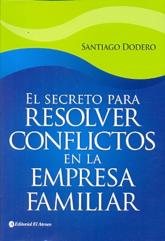 EL SECRETO PARA RESOLVER CONFLICTOS EN LA EMPRESA FAMILIAR