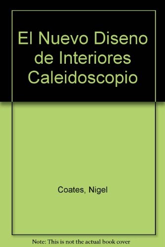 Caleidoscopio: El Nuevo Diseño De Interiores