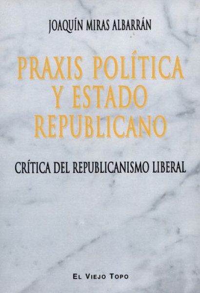 Praxis Politica Y Estado Republicano
