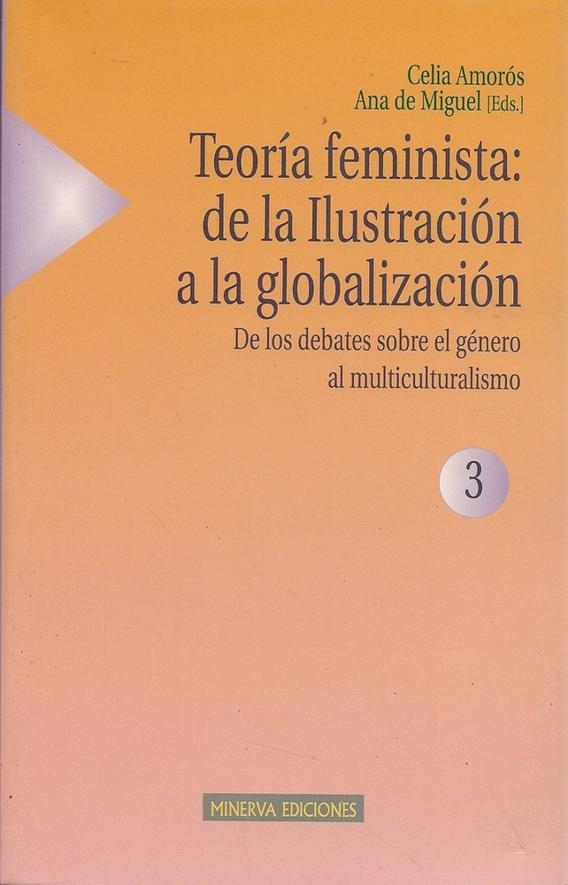 Teoria feminista: de la Ilustracion a la globalizacion