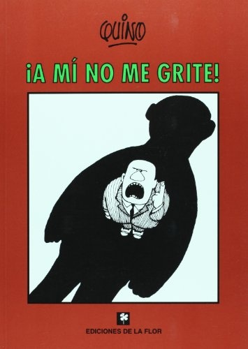 A mi no me grite!