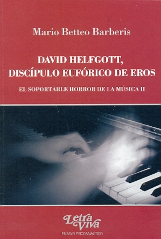 discipulo euforico de eros. el soportable horror de La musica ii David helfgott