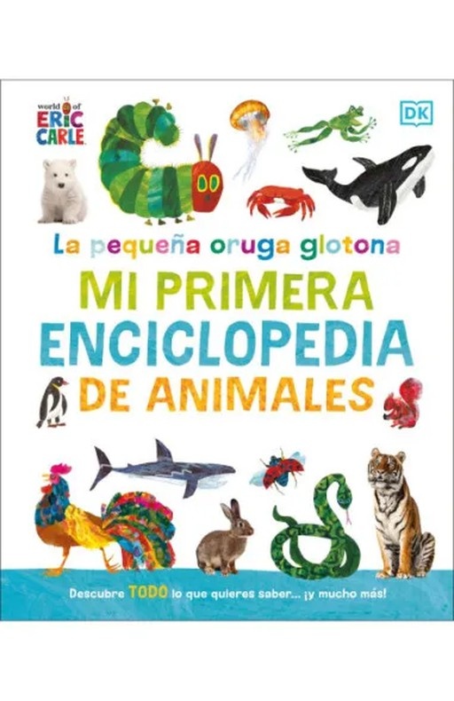 La pequeña oruga glotona. Mi primera enciclopedia de animales