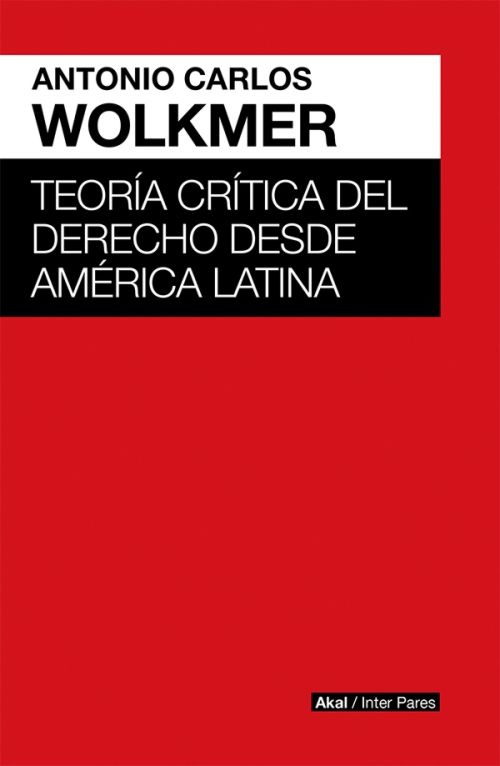 Teoria critica del derecho desde America latina