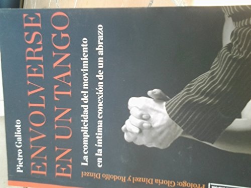 Envolverse en un tango. La complicidad del movimie 1a.ed