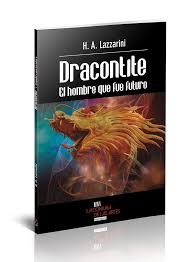 Dracontite. El hombre que fue futuro
