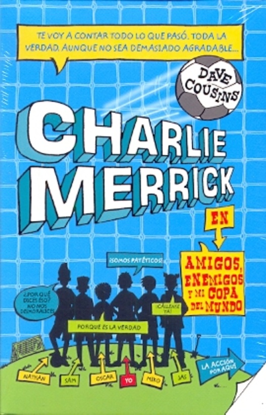 Amigos, enemigos y mi copa del mundo. Charlie Merrick